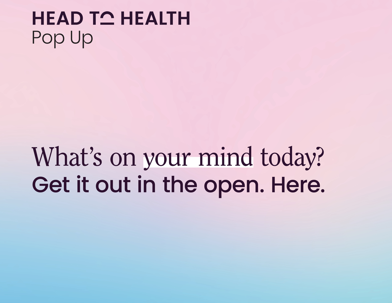 Head to Health Pop Up to support people in South Eastern NSW during the pandemic Head to Health Pop Up to support people in South Eastern NSW during the pandemic