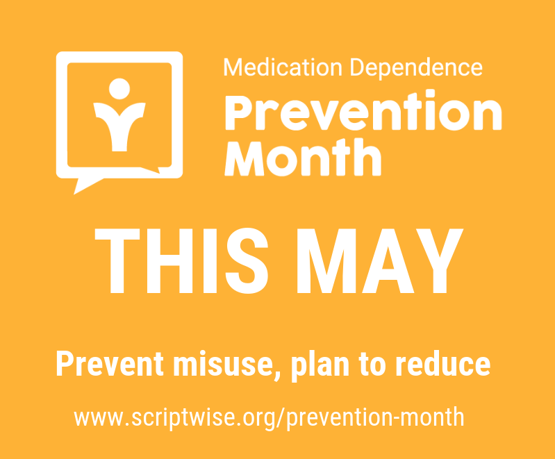 May is Medication Dependence Prevention Month May is Medication Dependence Prevention Month