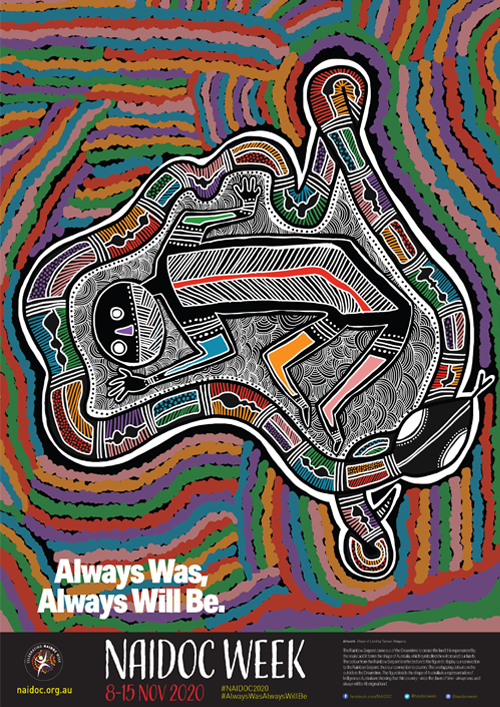 NAIDOC Week 2020: Always Was, Always Will Be NAIDOC Week 2020: Always Was, Always Will Be