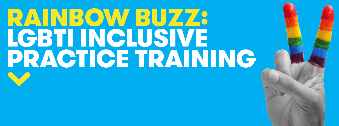 LGBTI Inclusive Practice Training LGBTI Inclusive Practice Training