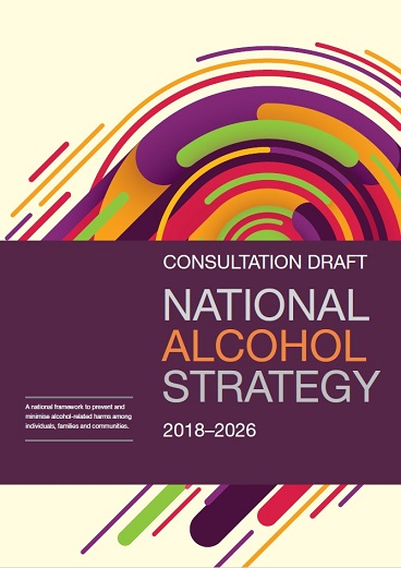 Now open: online consultation for the draft National Alcohol Strategy Now open: online consultation for the draft National Alcohol Strategy