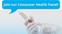 Have your say on health care… Join our Consumer Health Panel! Have your say on health care… Join our Consumer Health Panel!